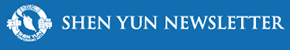 SHEN YUN NEWSLETTER